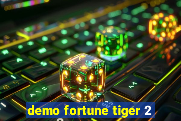 demo fortune tiger 2